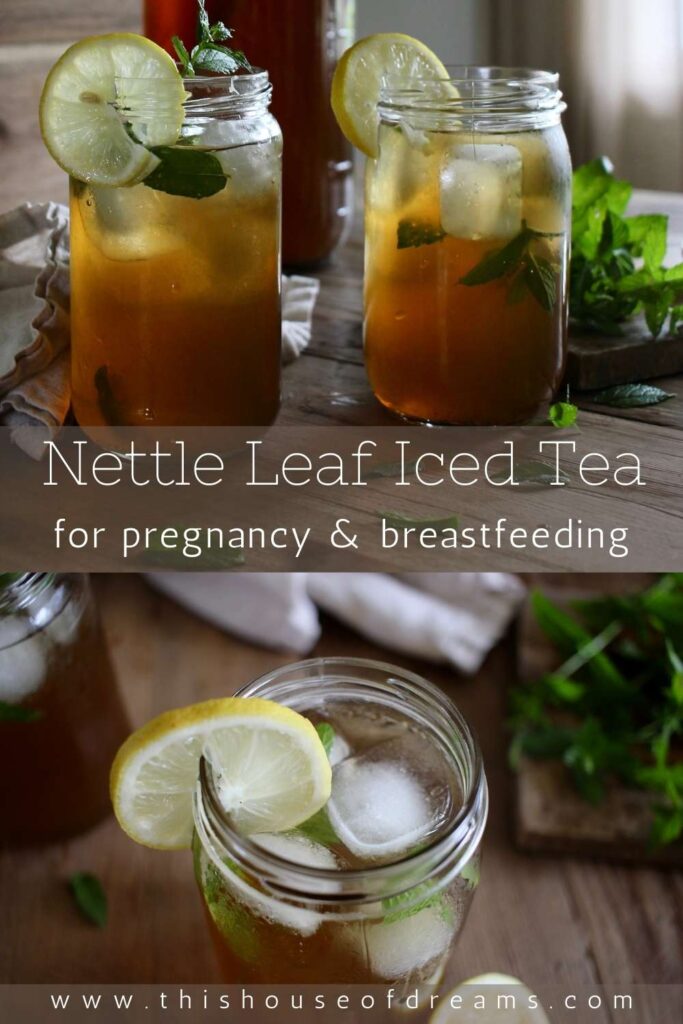Nettle leaf iced tea for pregnant and nursing mothers by This House of Dreams.